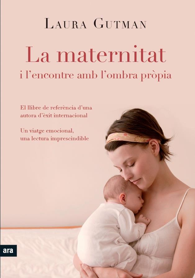 La maternitat i l'encontre amb la pròpia ombra | Gutman, Laura | Cooperativa autogestionària