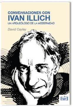 Conversaciones con IVan Illich | David Cayley | Cooperativa autogestionària