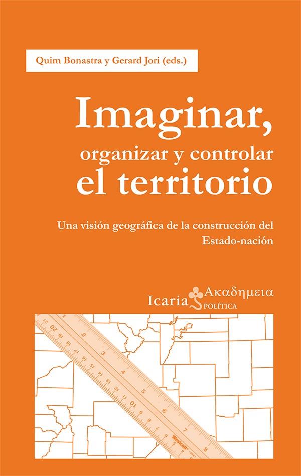 Imaginar, organizar y controlar el territorio | Bonastre Tolós, Quim/Jori García, Gerard | Cooperativa autogestionària