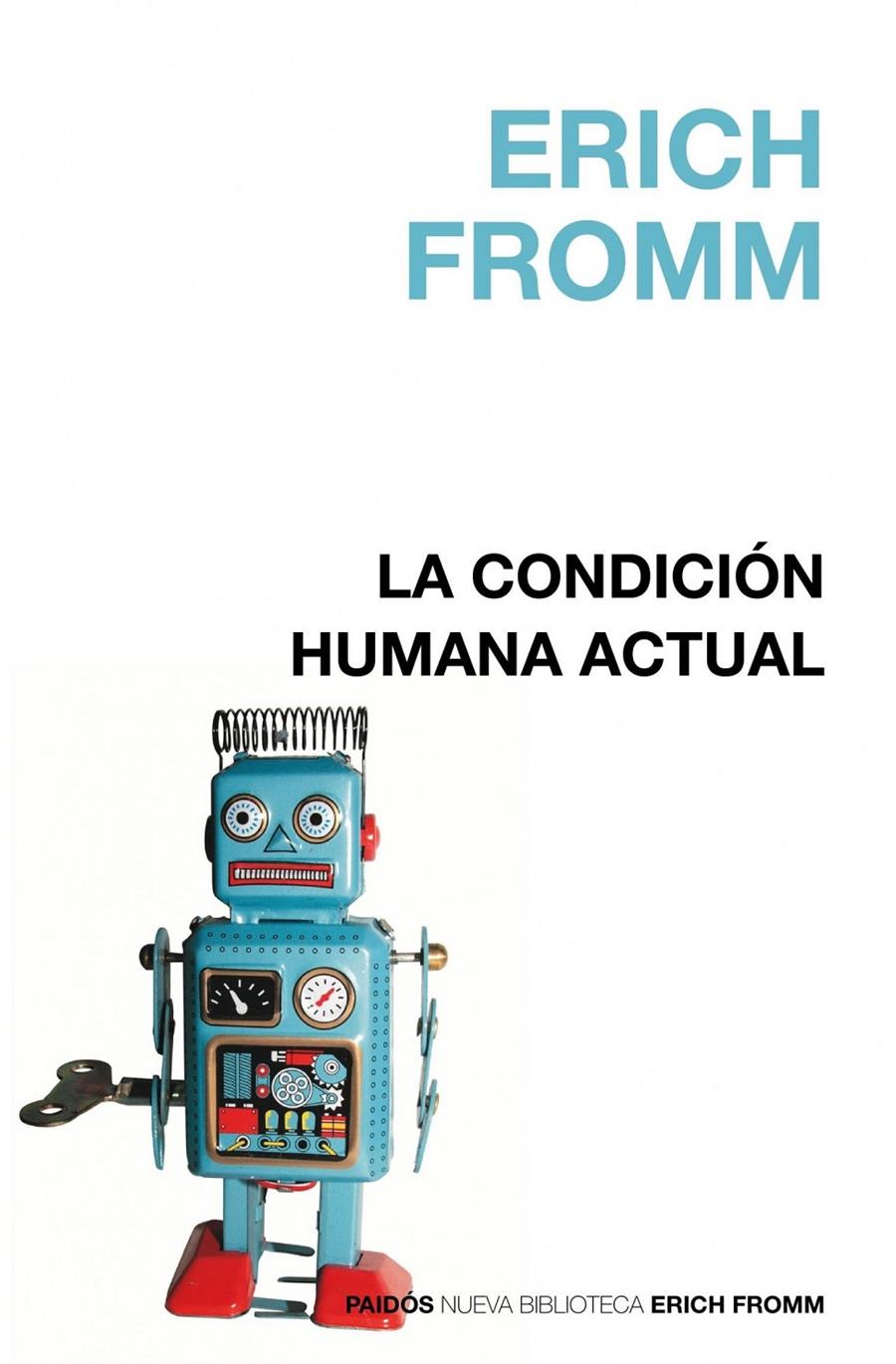 La condición humana actual | Fromm, Erich | Cooperativa autogestionària