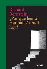 ¿Por qué leer a Hannah Arendt hoy? | Bernstein, Richard | Cooperativa autogestionària