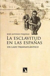 La esclavitud en las españas | Piqueras, José Antonio | Cooperativa autogestionària
