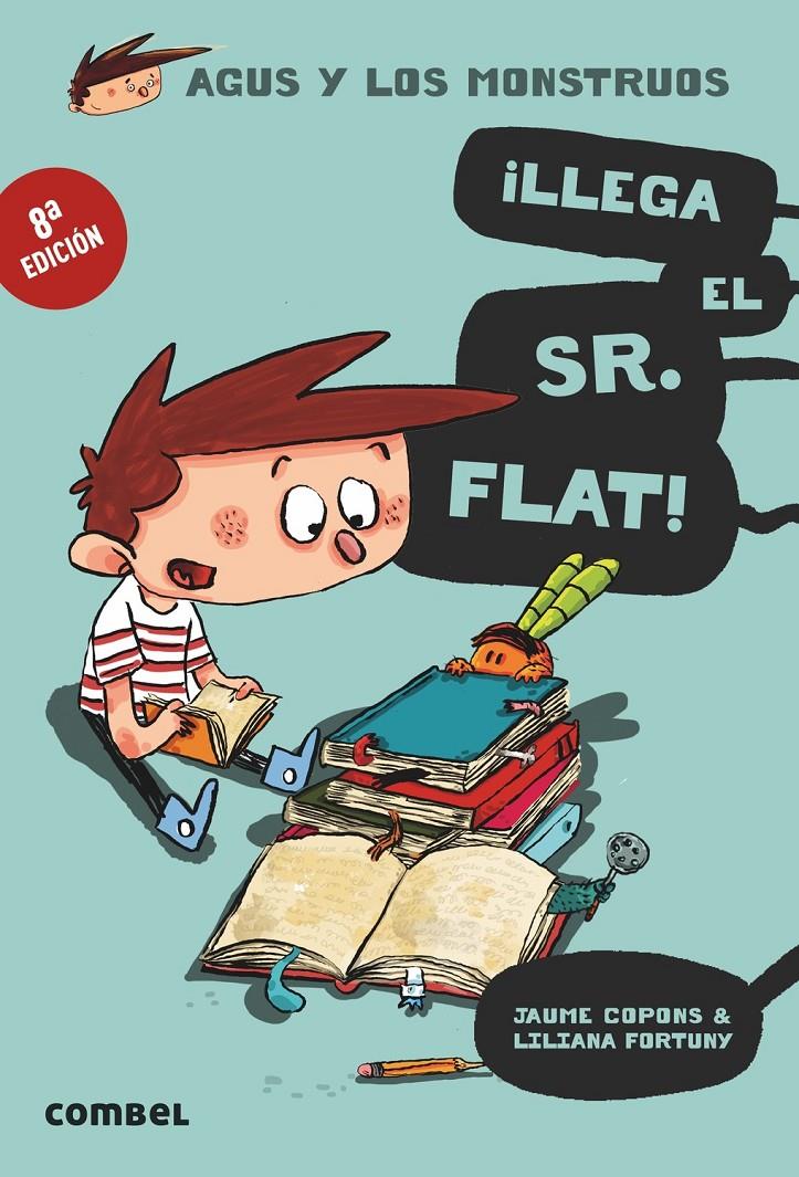 Agus y los mostruos 1 - ¡Llega el Sr. Flat! | Copons, Jaume; Fortuny, Liliana | Cooperativa autogestionària
