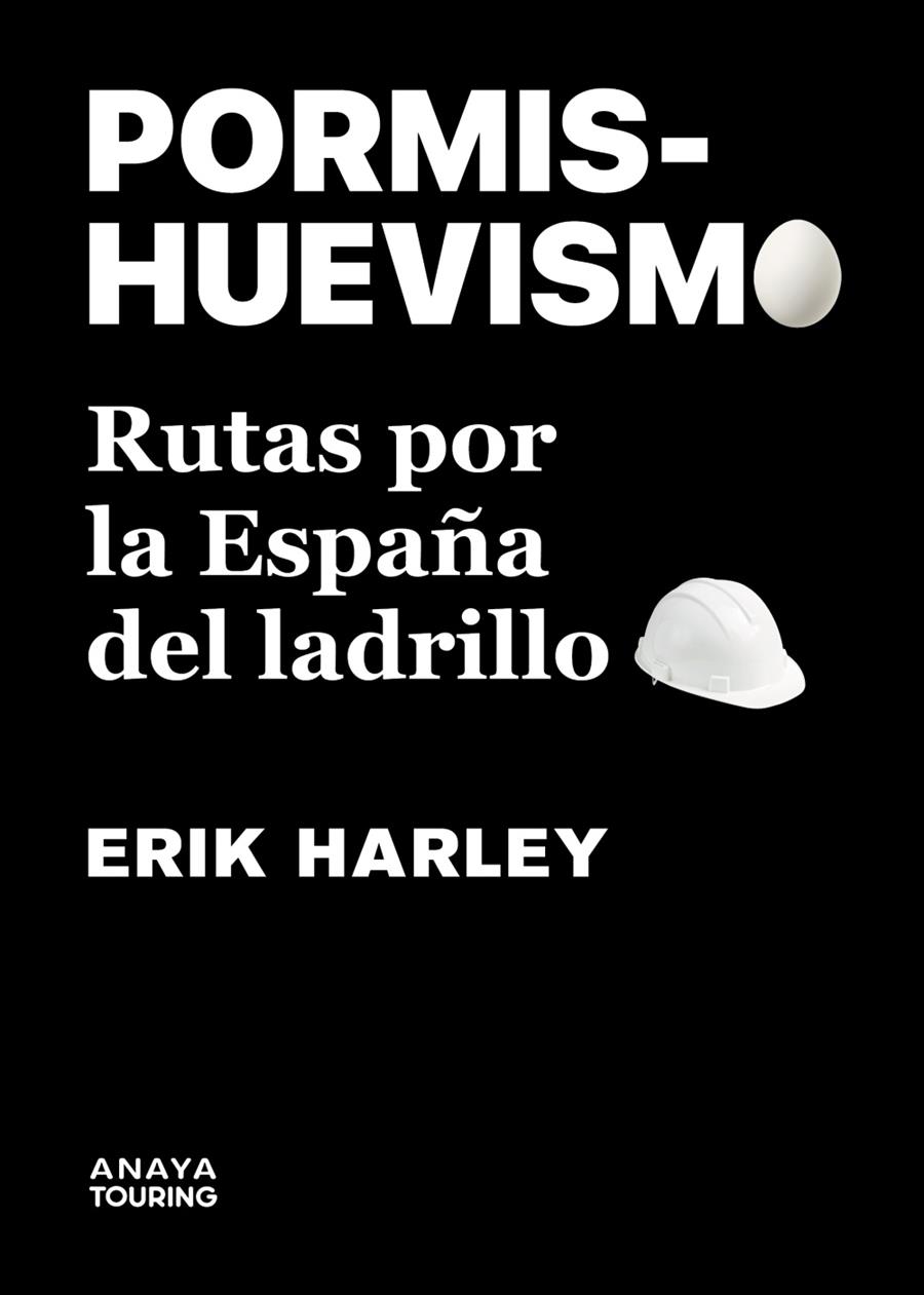 PORMISHUEVISMO. Rutas por la España del ladrillo | Harley, Erik