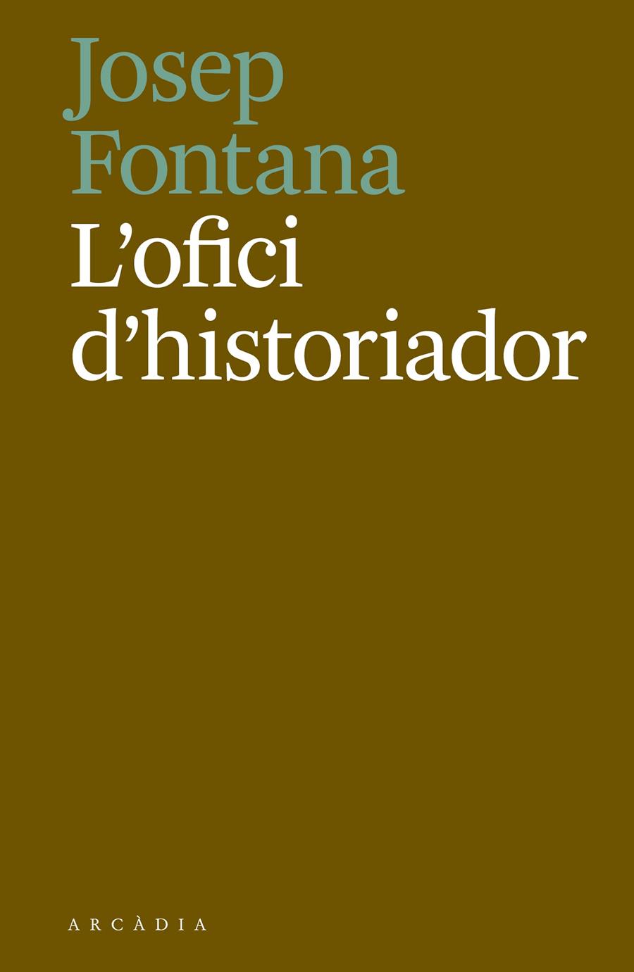 L'ofici d'historiador | Fontana Lázaro, Josep | Cooperativa autogestionària