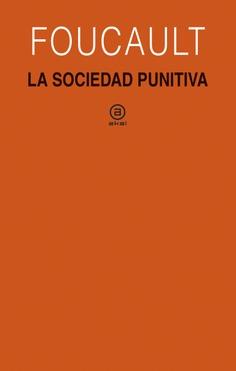 La sociedad punitiva | Foucault, Michel | Cooperativa autogestionària