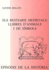 Els bestiaris medievals: Llibres d'animals i símbols | Bellés, Xavier | Cooperativa autogestionària
