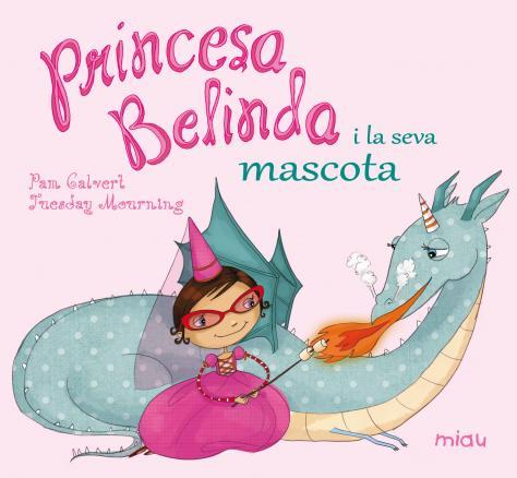 Princesa Belinda y la seva mascota | Calvert, Pam/Mourning, Tuesday | Cooperativa autogestionària