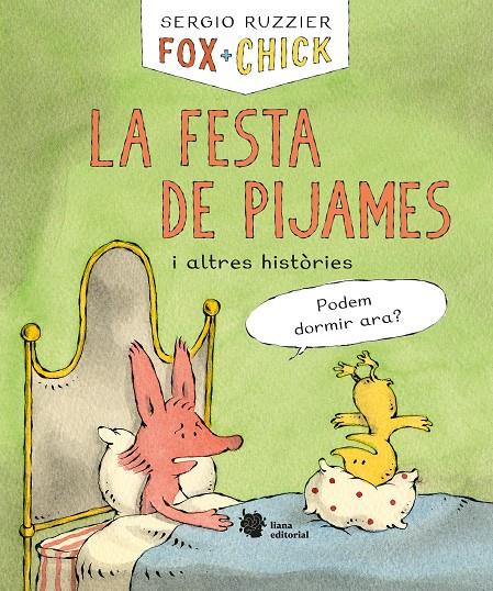 Fox + Chick. La festa de pijames i altres històries | Ruzzier, Sergio | Cooperativa autogestionària