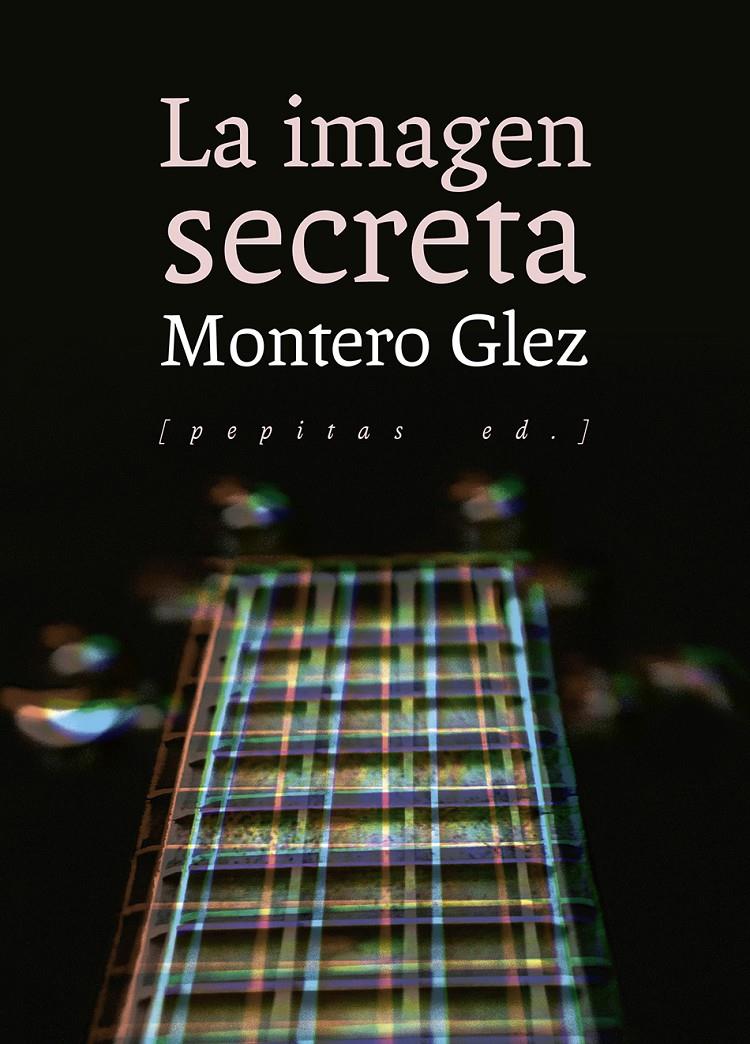 La imagen secreta | Montero Glez | Cooperativa autogestionària
