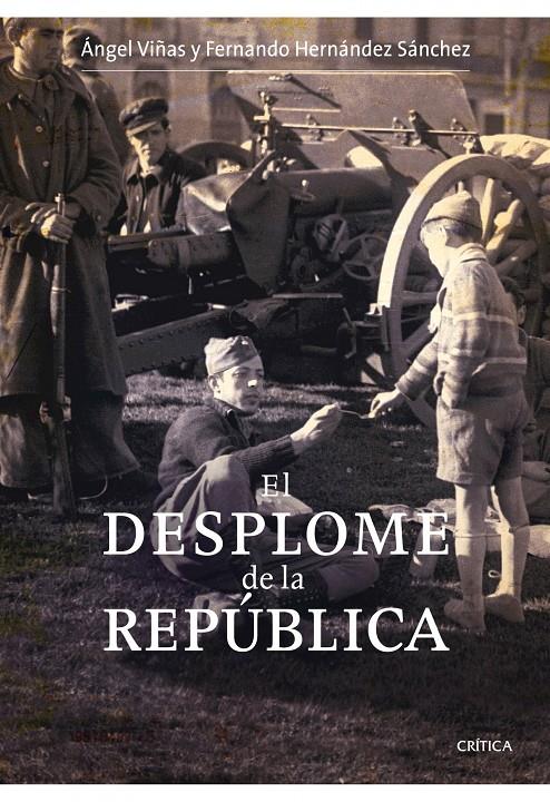 El desplome de la República | Viñas, Ángel / Hernández Sánchez, Fernando | Cooperativa autogestionària