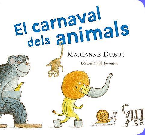 El carnaval dels animals | Dubuc, Marianne | Cooperativa autogestionària