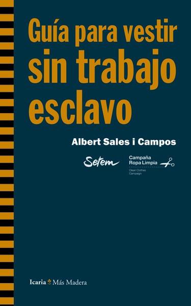 Guía para vestir sin trabajo esclavo | Sales i Campos, Albert/Setem | Cooperativa autogestionària