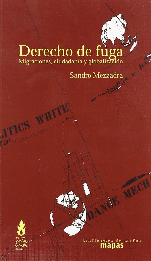 derecho de fuga migraciones ciudadania y globalización | sandro mezzadra | Cooperativa autogestionària