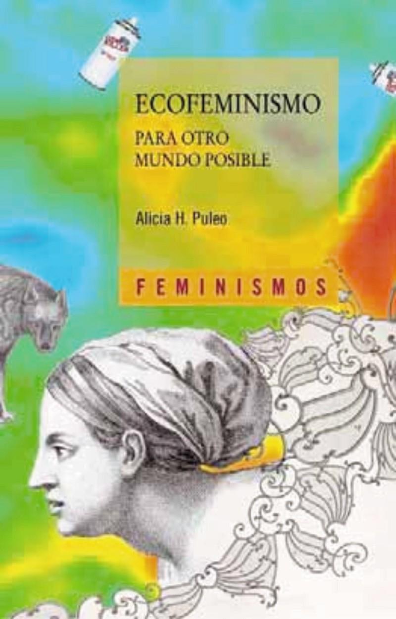 Ecofeminismo para otro mundo posible | Puleo, Alicia H. | Cooperativa autogestionària
