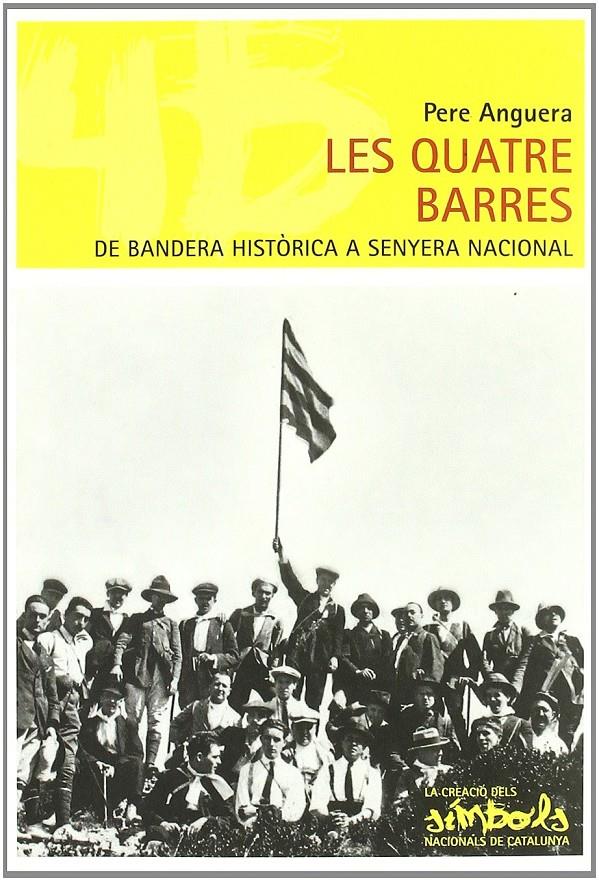 LES QUATRE BARRES, DE BANDERA HISTÓRICA A SENYERA NACIONAL | ANGUERA, PERE | Cooperativa autogestionària