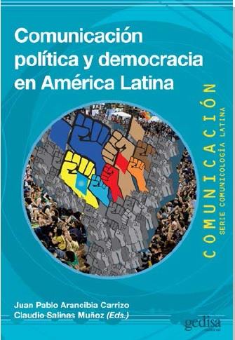 Comunicación política y democracia en América Latina | Juan Pablo Arancibia Carrizo, Claudio Salinas Muñoz VVAA | Cooperativa autogestionària
