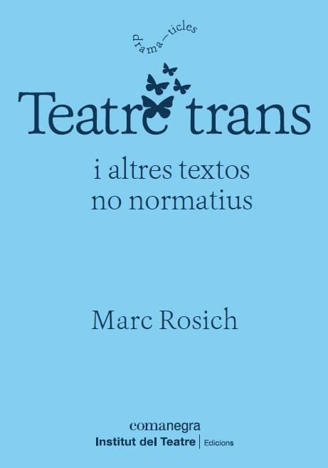 Teatre trans | Rosich, Marc | Cooperativa autogestionària