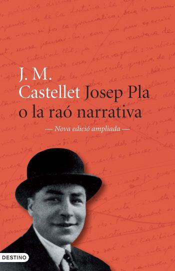 Josep Pla o la raó narrativa | Castellet, J.M | Cooperativa autogestionària