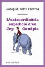 L'extraordinària expedició d'en Jep Ganàpia | Folch i Torres, Josep M. | Cooperativa autogestionària