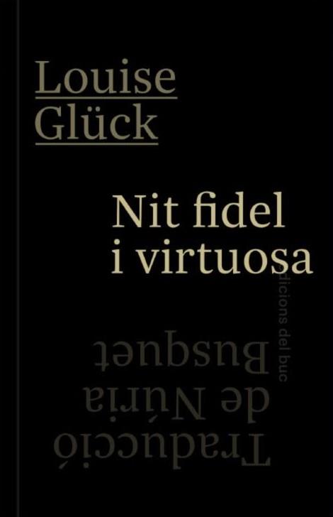 Nit fidel i virtuosa [Edició Bilingüe] | Glück, Louise | Cooperativa autogestionària