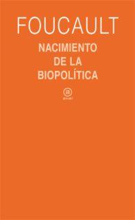 Nacimiento de la biopolítica | Foucault, Michel | Cooperativa autogestionària