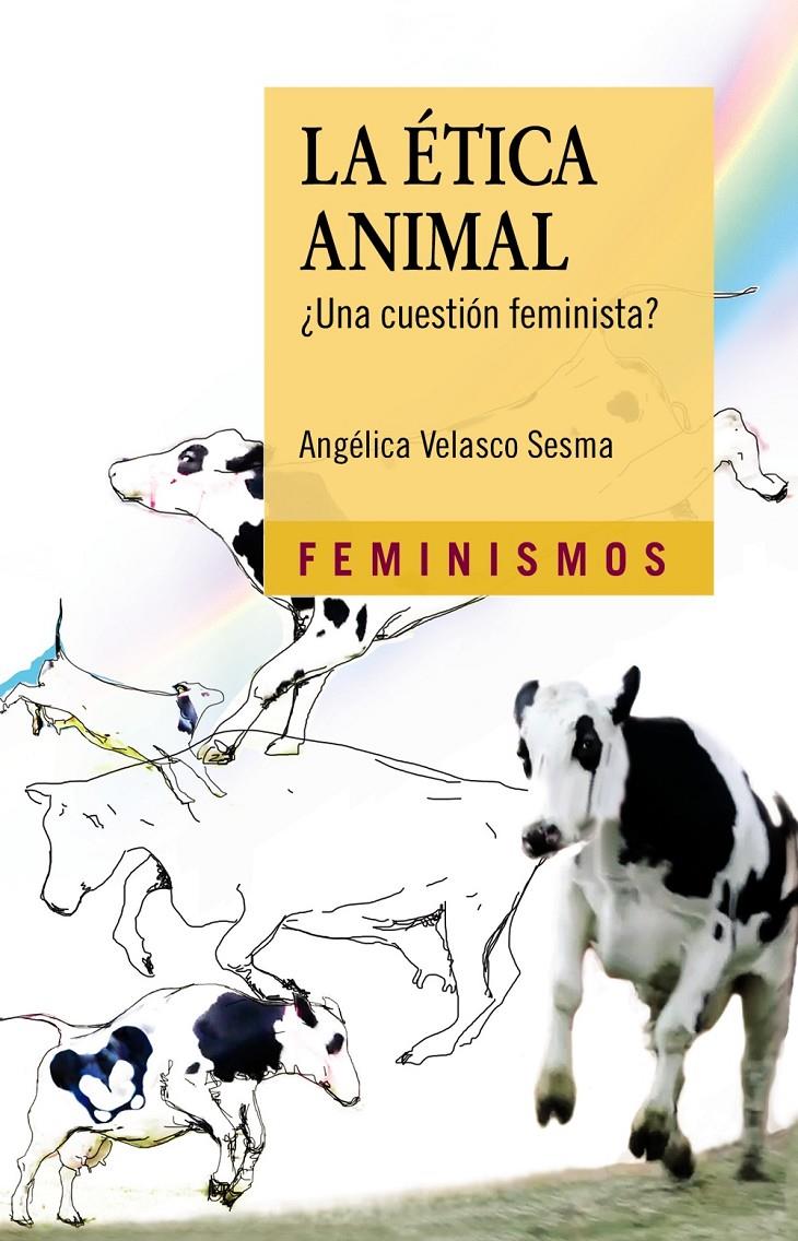 La Ética Animal | Velasco Sesma, Angélica | Cooperativa autogestionària
