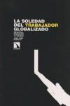 La soledad del trabajador globalizado | Castillo, Juan José | Cooperativa autogestionària