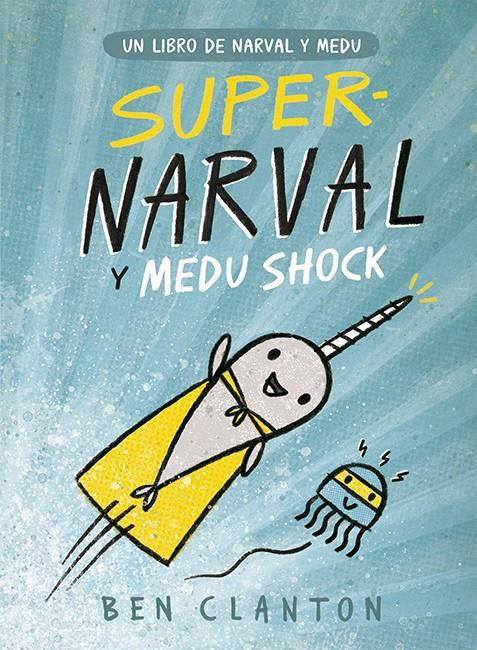 Un libro de Narval y Medu 2. Supernarval y Medu Shock | Clanton, Ben | Cooperativa autogestionària