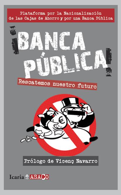 ¡Banca pública! | Plataforma por la Nacionalización de las Cajas de Ahorros y por una Banca Pública | Cooperativa autogestionària