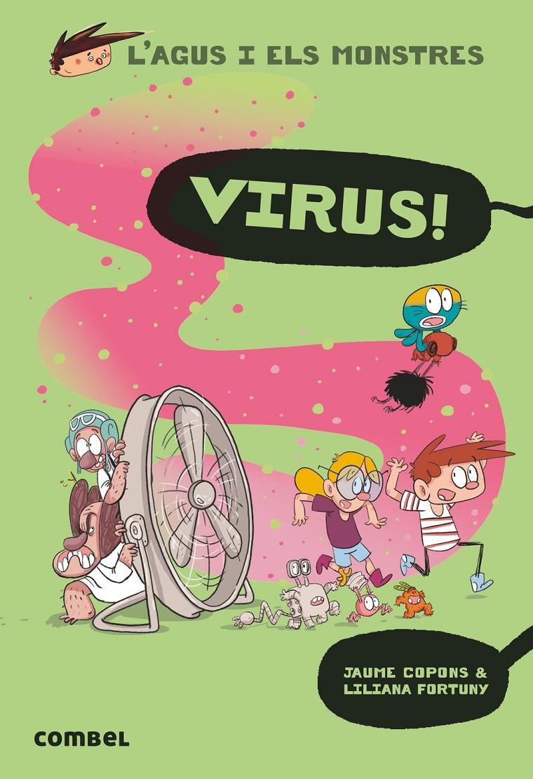 L'Agus i els monstres 14 - Virus! | Copons, Jaume; Fortuny, Liliana | Cooperativa autogestionària