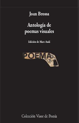Antología de poemas visuales | Brossa, Joan | Cooperativa autogestionària