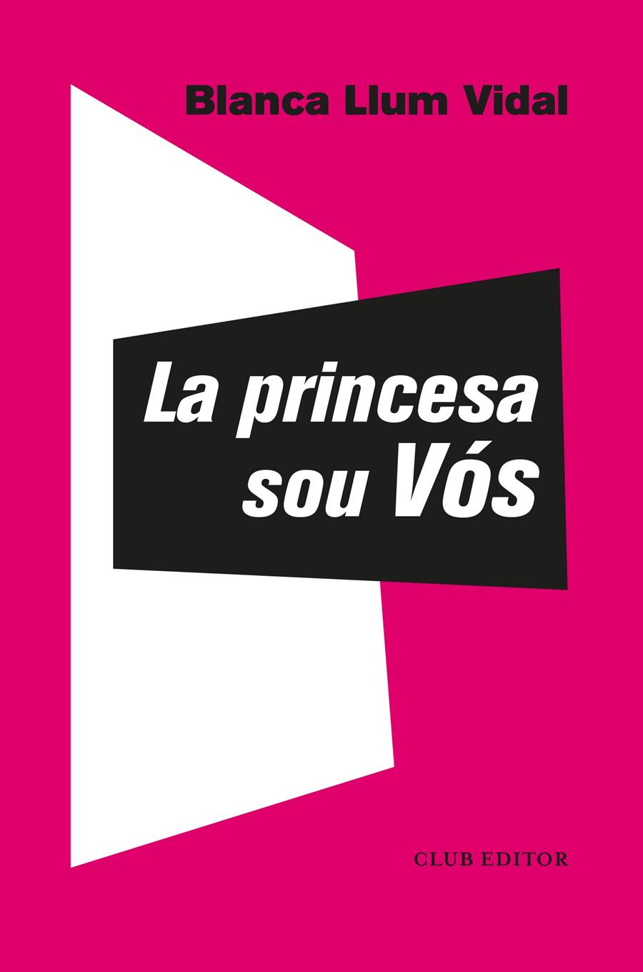 La princesa sou Vós | Vidal, Blanca Llum | Cooperativa autogestionària
