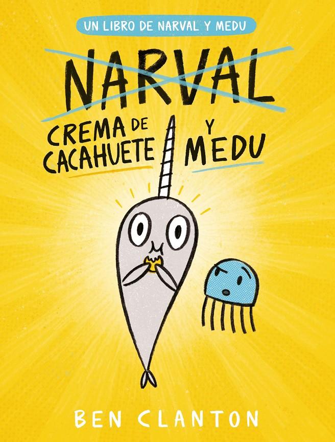 Un libro de Narval y Medu 4. Crema de cacahuete y Medu | Clanton, Ben | Cooperativa autogestionària