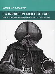 La invasión molecular | Critical Art Ensemble | Cooperativa autogestionària