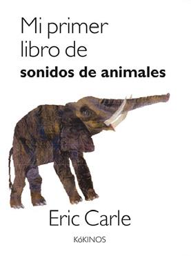 Mi primer libro de sonidos de animales | Carle, Eric | Cooperativa autogestionària