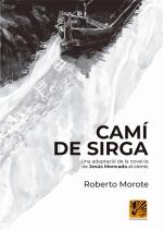 CAMÍ DE SIRGA (CÒMIC) | Moncada, Jesús/Morote, Roberto | Cooperativa autogestionària