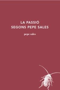 La passió segons Pepe Sales | Sales, Pepe | Cooperativa autogestionària