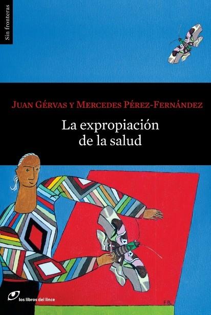 La expropiación de la salud | Gérvas, Juan/Pérez-Fernández, Mercedes | Cooperativa autogestionària