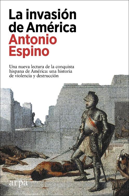 La invasión de América | Espino López, Antonio | Cooperativa autogestionària
