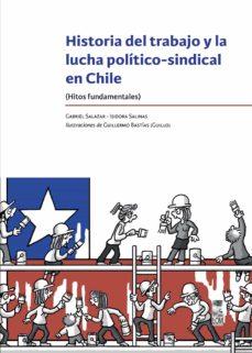Historia del trabajo y la lucha político-sindical en Chile | Salazar, Gabriel; Salinas, Isidora | Cooperativa autogestionària