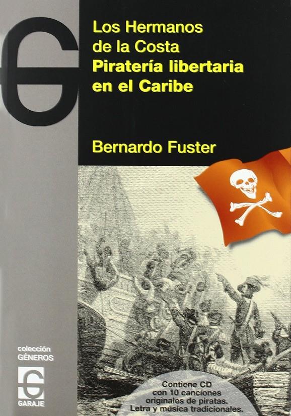 Los hermanos de la costa. Piratería libertaria en el Caribe | Fuster, Bernardo | Cooperativa autogestionària