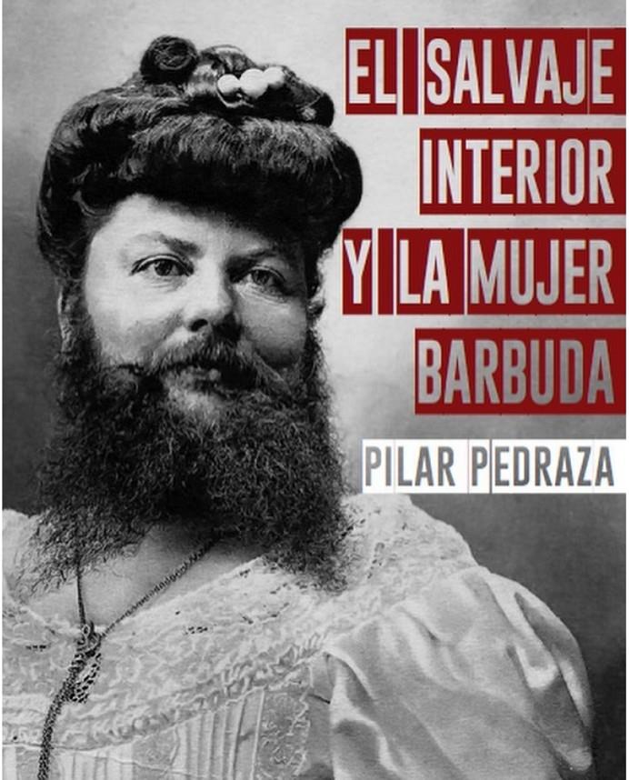 El salvaje interior y la mujer barbuda | Pedraza Martínez, Pilar | Cooperativa autogestionària