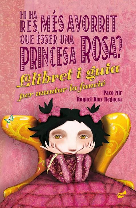 Hi ha res més avorrit que ésser una princesa rosa? | Mir Maluquer, Paco/Díaz Reguera, Raquel | Cooperativa autogestionària