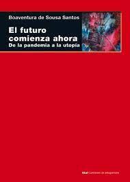 El futuro comienza ahora | de Sousa Santos, Boaventura | Cooperativa autogestionària