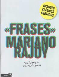 Frases, Mariano Rajoy | Varela García, Ana | Cooperativa autogestionària