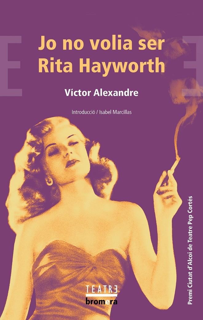 Jo no volia ser Rita Hayworth | Alexandre, Víctor | Cooperativa autogestionària
