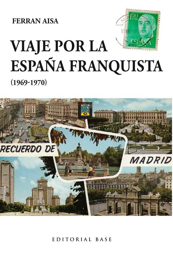 Viaje por la España franquista (1969-1970) | Aisa i Pàmpols, Ferran | Cooperativa autogestionària