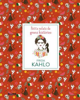 Petits relats de grans històries. Frida Kahlo | Thomas, Isabel/Madriz, Marianna | Cooperativa autogestionària