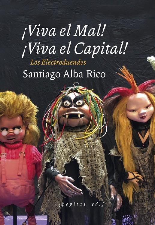 ¡Viva el Mal, viva el Capital! | Alba Rico, Santiago | Cooperativa autogestionària
